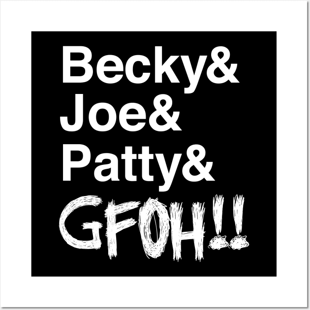 BeckyJoePatty GFOH! Wall Art by EyeAbove